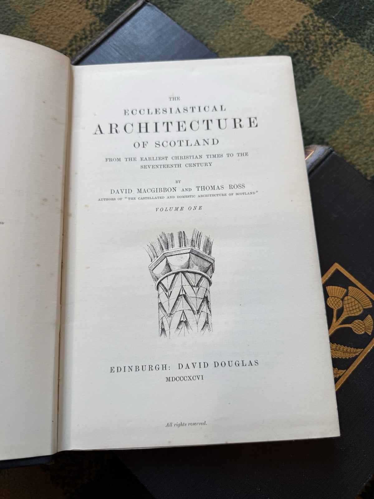 1896 MacGibbon & Ross : The Ecclesiastical Architecture of Scotland (3 Vols)