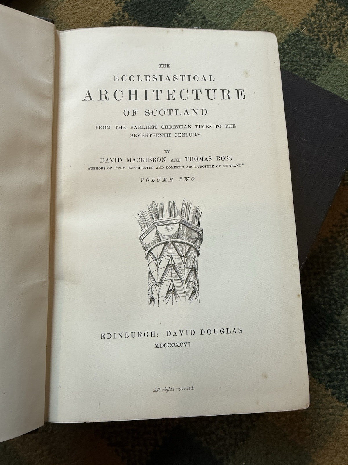 1896 MacGibbon & Ross : The Ecclesiastical Architecture of Scotland (3 Vols)