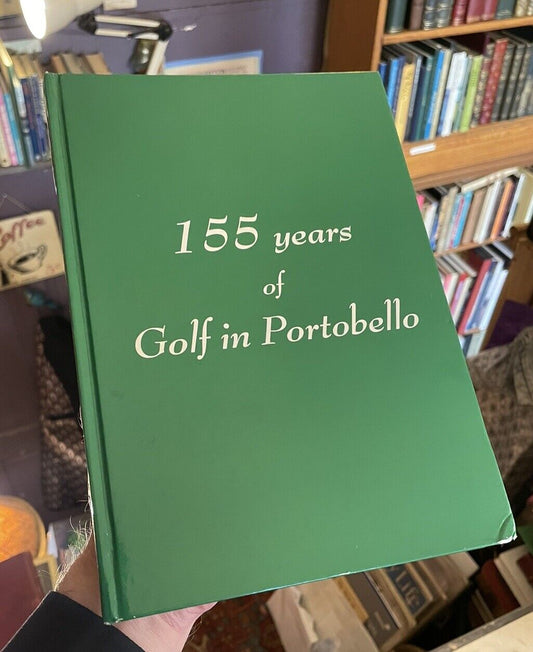 155 years of Golf in Portobello, Edinburgh : Golfing Scotland : Limited Edition
