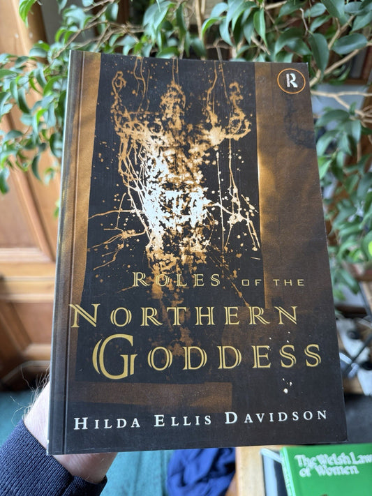 Roles of the Northern Goddess : Hilda Ellis Davidson : Illustrated 1998