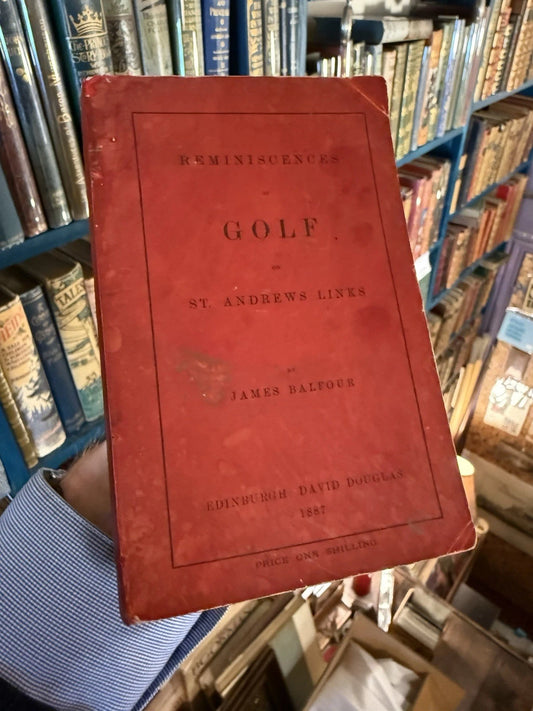 1887 Reminiscences of Golf on St Andrews Links : James Balfour : Scarce Golfing