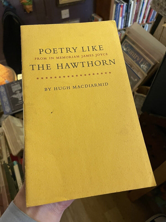 1962 Hugh MacDiarmid : Poetry Like the Hawthorn : In Memoriam James Joyce