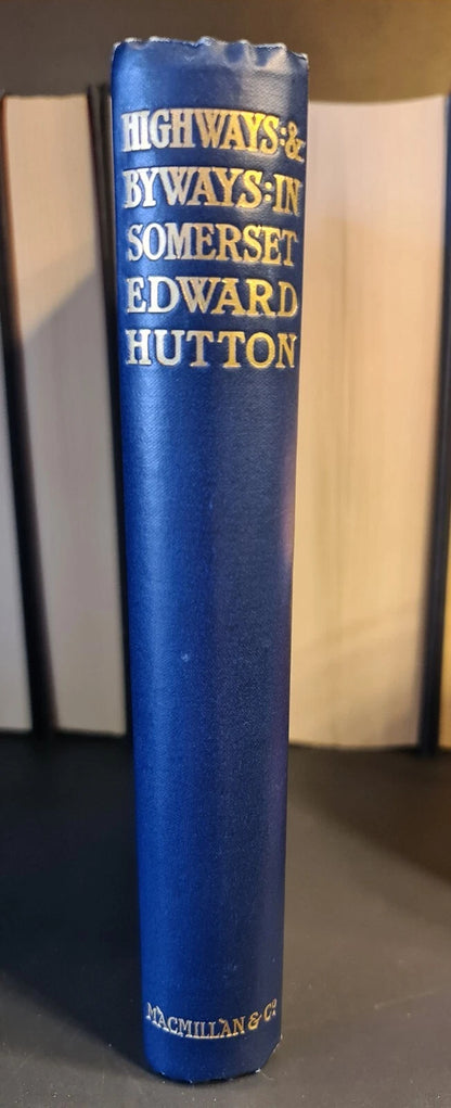 Highways & Byways in Somerset, E. Hutton: Hardback: 1st Edition