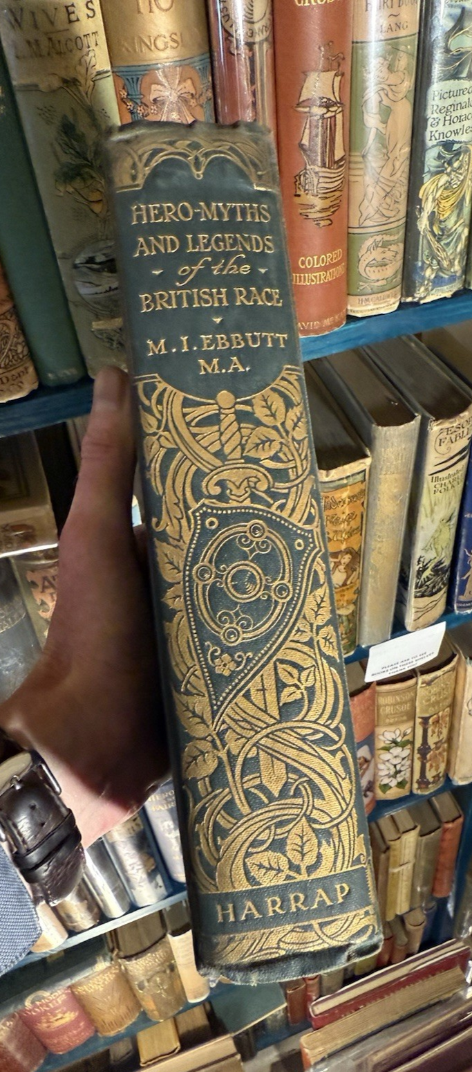 1910 Hero-Myths and Legends of the British Race : M.I. Ebbutt M.A. : 1st Edition