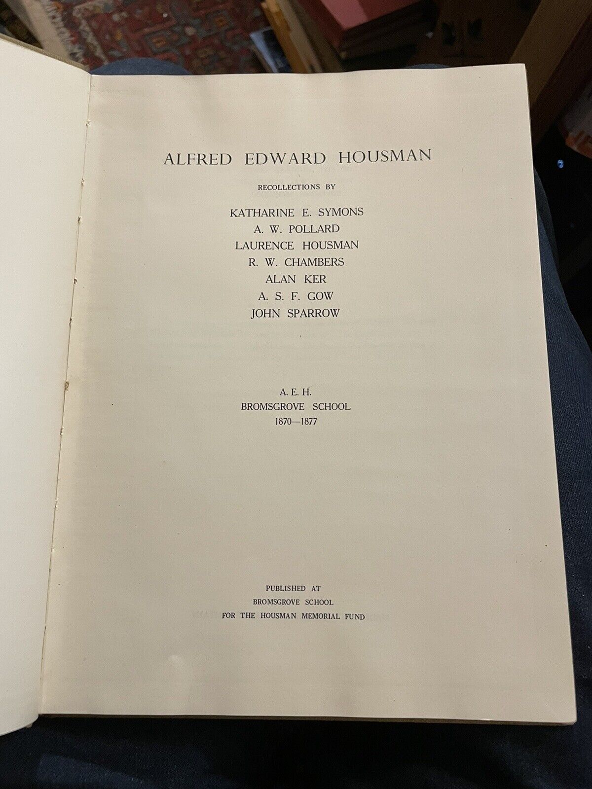 Alfred Edward Housman : Recollections by Katharine E Symons et al : 1st Ed 1936