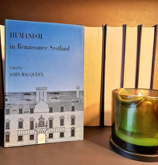 Humanism in Renaissance Scotland, J MacQueen Edi: Hardback: First Edition