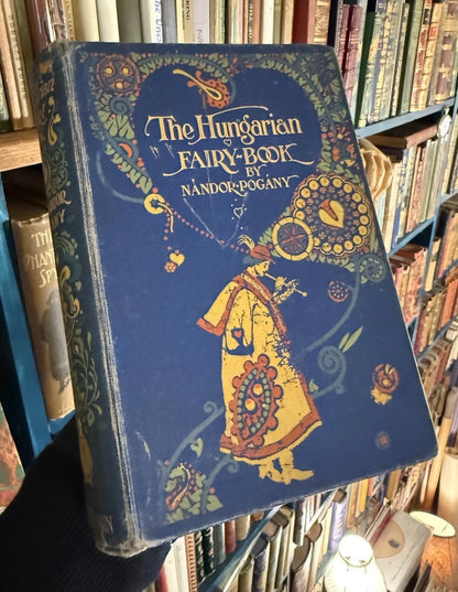 The Hungarian Fairy Book : Fiary Tales : Nandor and Willy Pogany : 1st Ed 1913