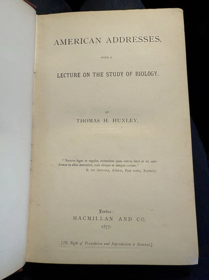 1877 Thomas H. Huxley : American Addresses; Lectures on the Study of Biology