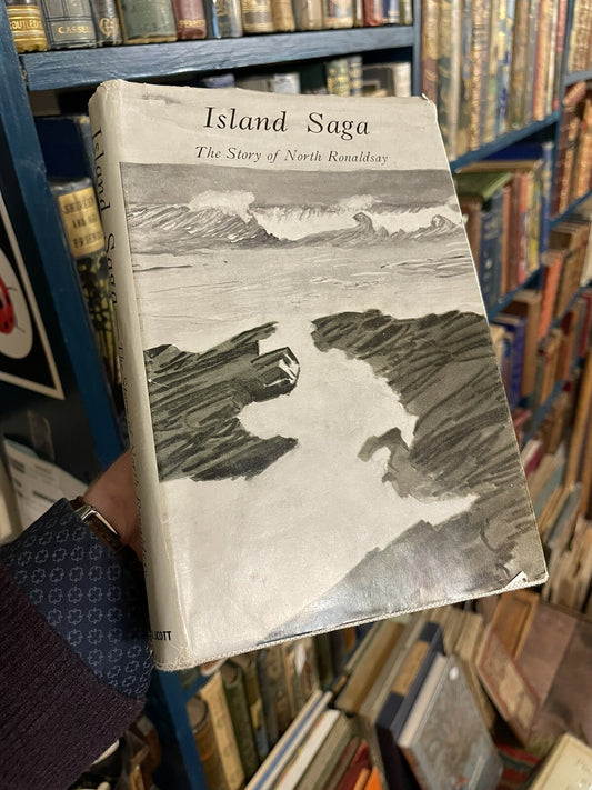 Island Saga: The story of North Ronaldsay : Mary Scott : 1st Edition 1967
