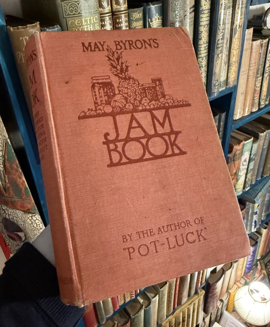 1916 May Byron's Jam Book : Preserves Marmalade Butters Pastes Cheeses Recipes