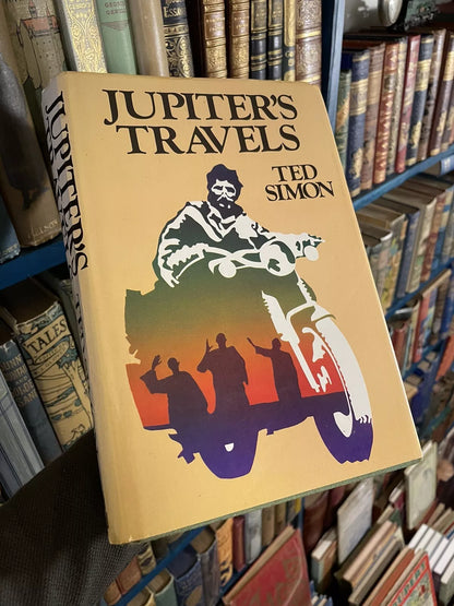 Jupiter's Travels : Ted Simon : Motorcycle Road Trip : 1st/1st 1979