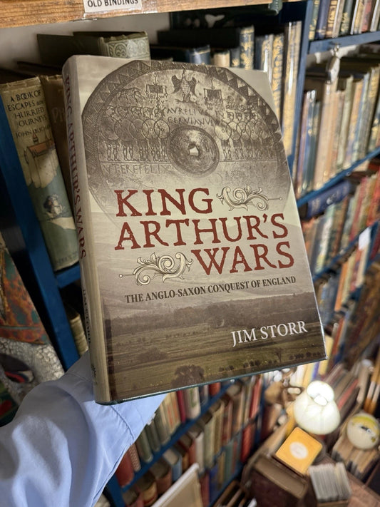 2016 King Arthur's Wars : Jim Storr : Anglo-Saxon Conquest of England