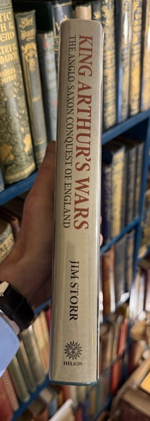 2016 King Arthur's Wars : Jim Storr : Anglo-Saxon Conquest of England