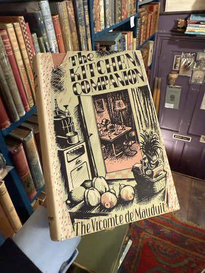 1939 The Kitchen Companion : The Vicomte de Mauduit : Cooking Recipes Cook Book