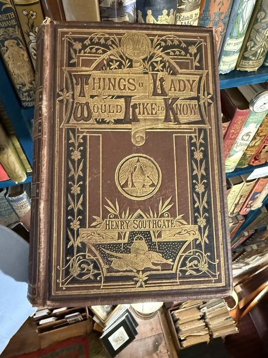 Things a Lady Would Like to Know : Victorian Women's Book / Recipes c1875