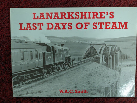 Lanarkshire's Last Days of Steam: Photographs : Local History VGC