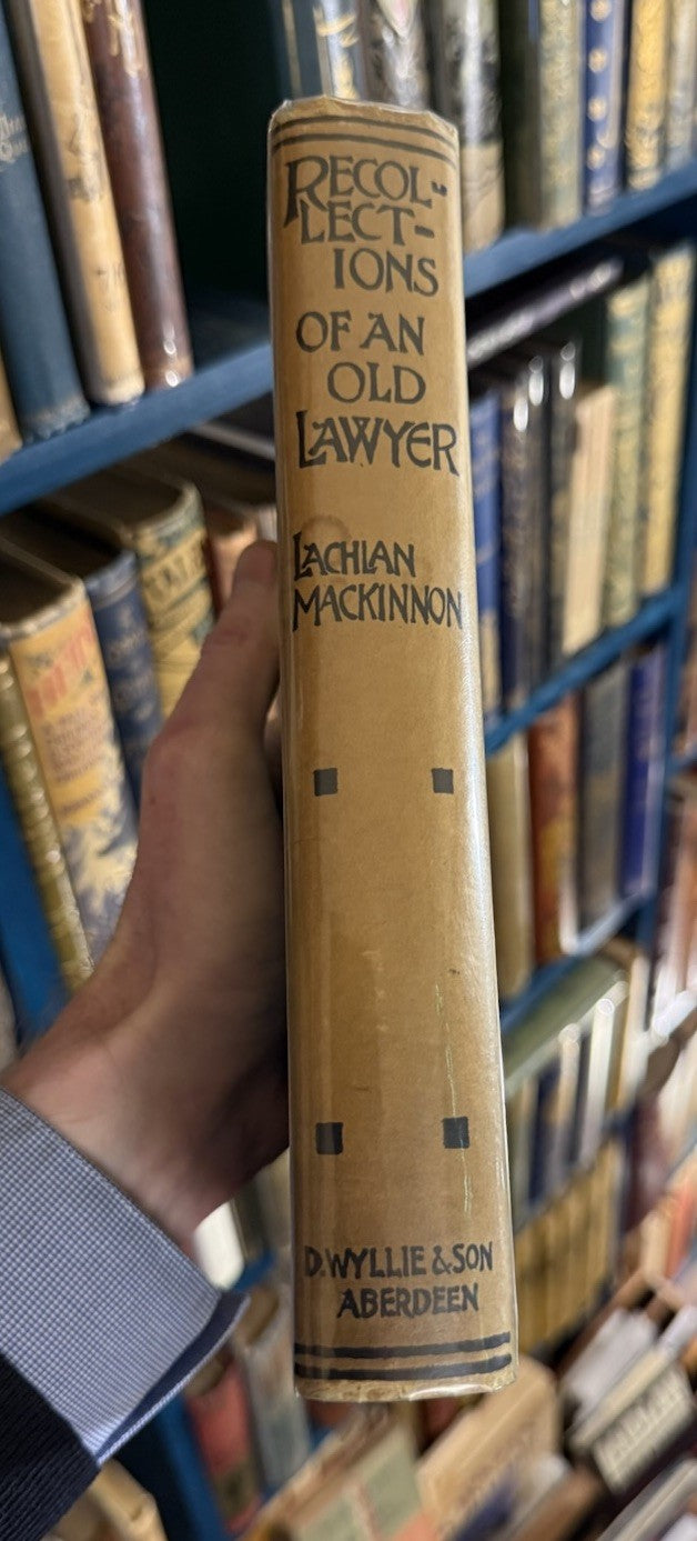1935 Recollections of an Old Lawyer : Lachlan Mackinnon : HB in Orig Dust Jacket