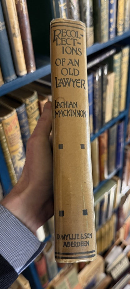 1935 Recollections of an Old Lawyer : Lachlan Mackinnon : HB in Orig Dust Jacket