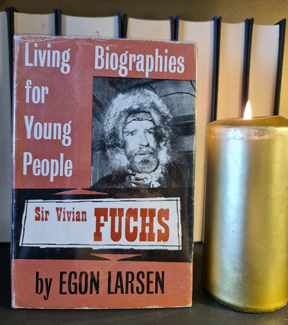 The Life of Sir Vivian Fuchs, E. Larsen: Living Biographies: H/B: 1st Edition
