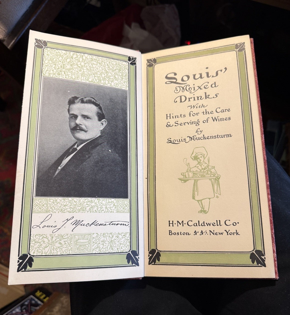 Louis Mixed Drinks; Hints Care & Serving of Wines : Cocktails : New York 1906