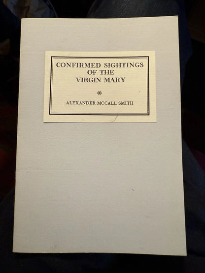 SIGNED Alexander McCall Smith : Confirmed Sighting of the Virgin Mary #125/350