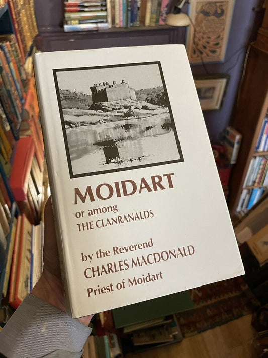 Moidart , or Among the Clanranalds : Clan MacDonald : Ltd Ed