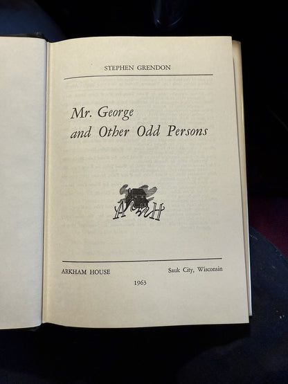 Stephen Grendon : Mr George and Other Odd Persons : Arkham House 1963