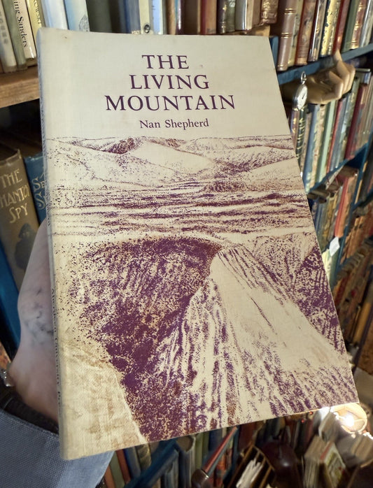 Nan Shepherd : The Living Mountain : Cairngorm Mountains : 1st/1st 1977