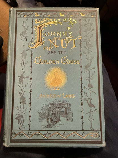 1887 Johnny Nut and the Golden Goose : Translated by Andrew Lang