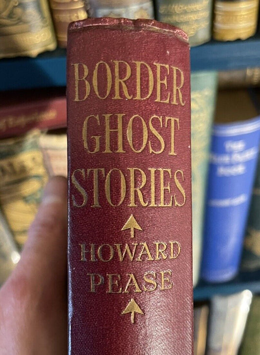 Border Ghost Stories : Howard Pease : Supernatural Tales : 1st Edition 1919