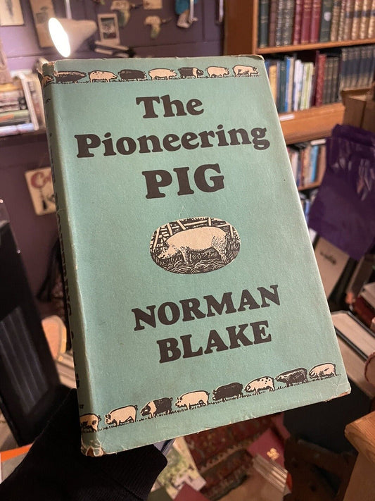 The Pioneering Pig : Norman Blake : Home Pig Farming : The Sow : Feeding 1951