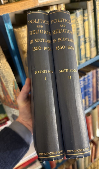1902 Politics and Religion in Scotland (2 vols) Mathieson : Reformation - Revolu