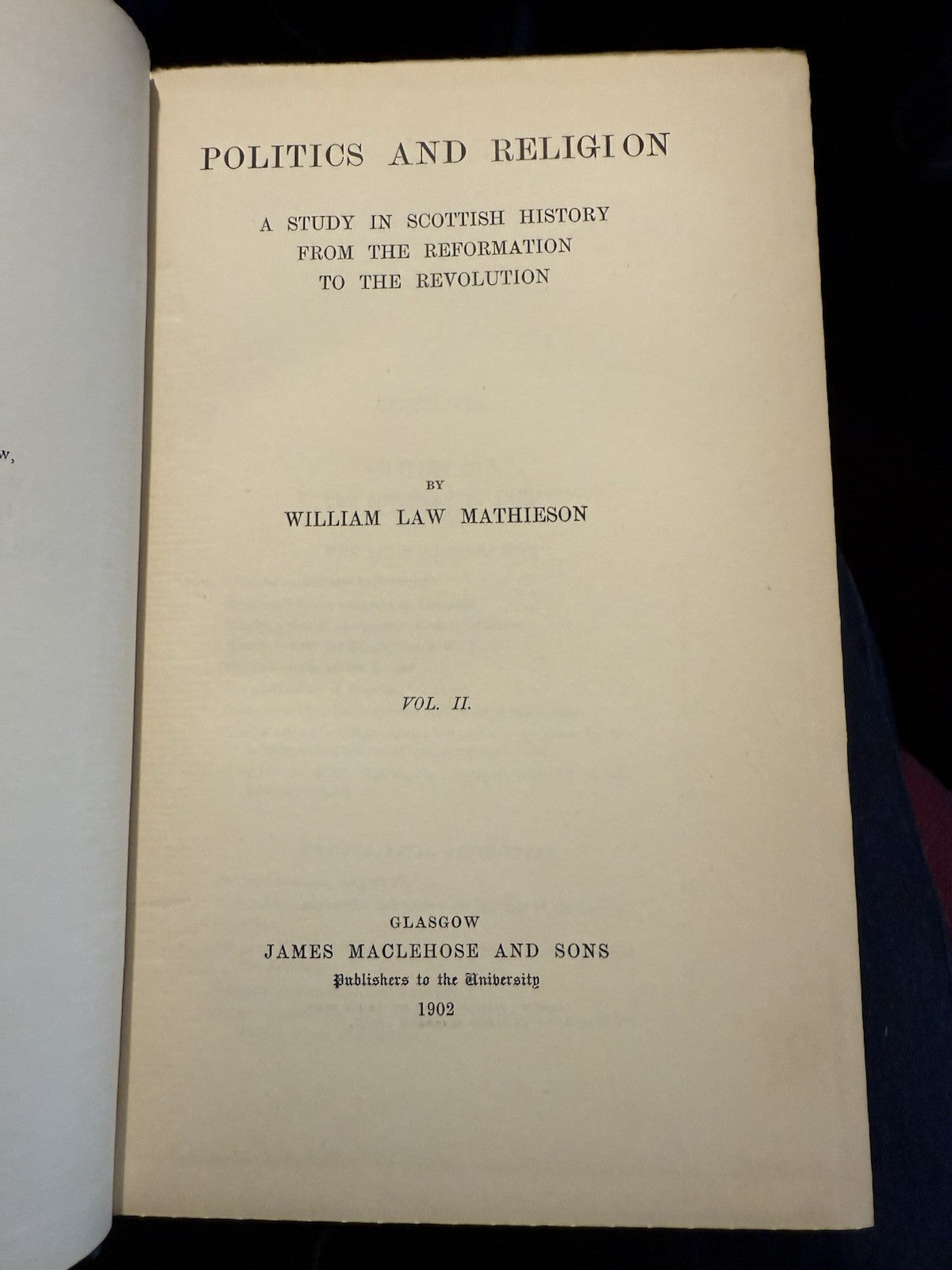 1902 Politics and Religion in Scotland (2 vols) Mathieson : Reformation - Revolu