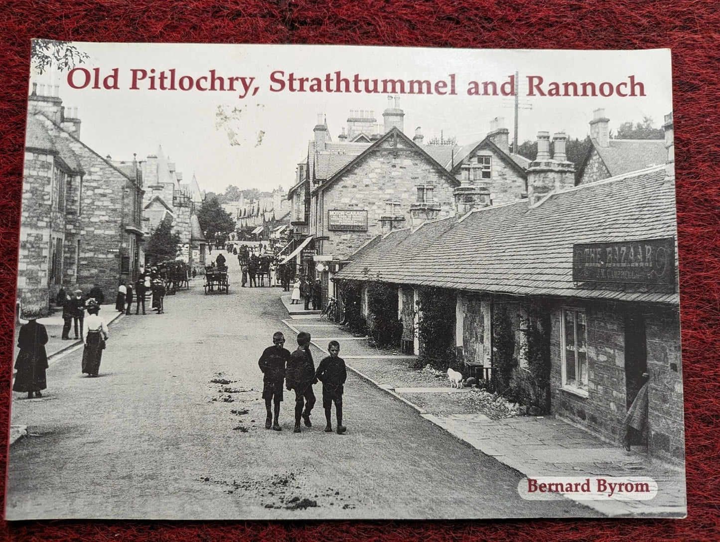Old Pitlochry, Strathtummel and Rannoch : Photographs : Local History VGC