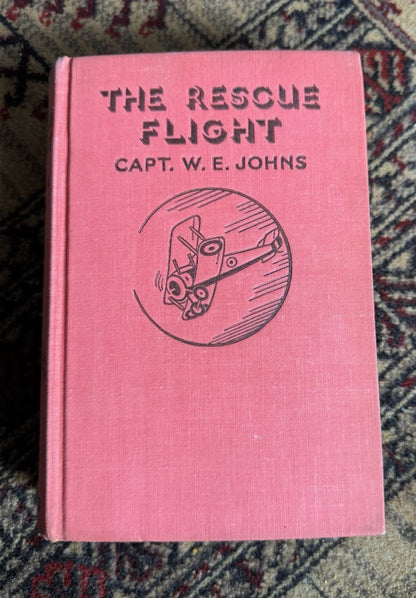 Captain W. E. Johns : The Rescue Flight : 1st Edition in Orig Dust Jacket 1939 : Biggles