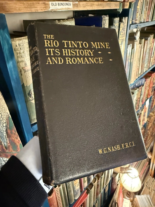 1904 The Rio Tinto Mine : Its History and Romance : William Giles Nash