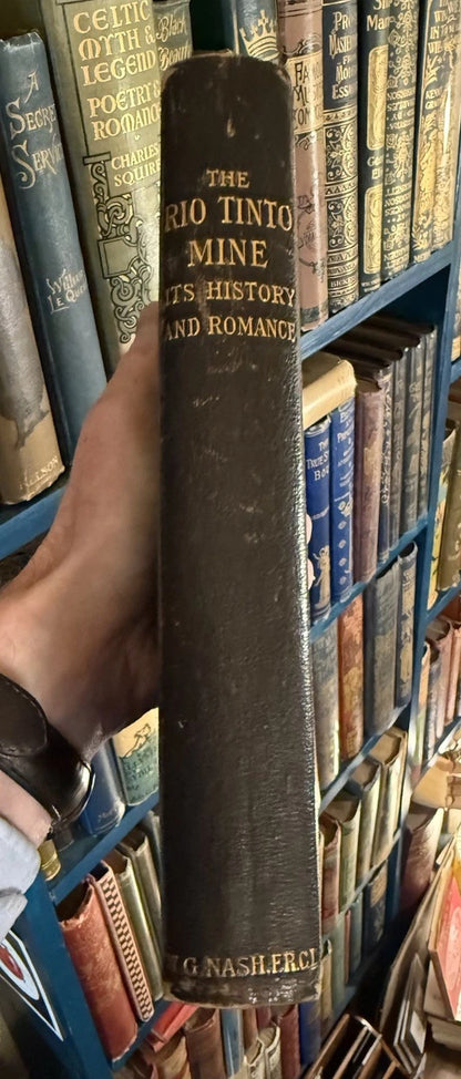 1904 The Rio Tinto Mine : Its History and Romance : William Giles Nash
