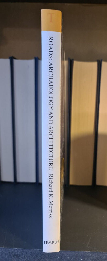 Roads - Archaeology & Architecture, R.K. Morriss: Paperback: 1st Edition
