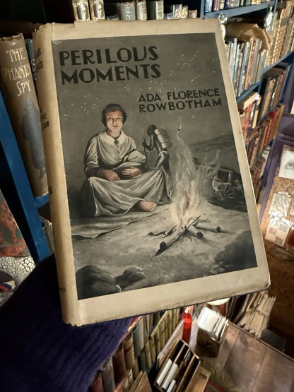 c1930 Perilous Moments A. F. Rowbotham : Includes Letters from Author