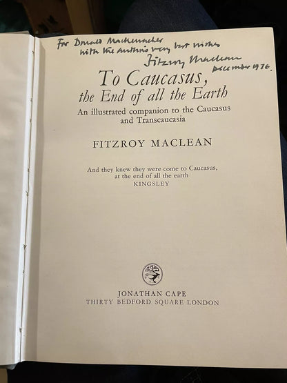 Fitzroy Maclean (SIGNED COPY) To Caucasus : Companion to Transcaucasia 1st 1976