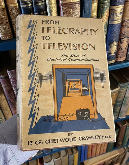 From Telegraphy to Television: The Story of Electrical Communications