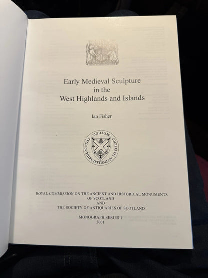 2001 Early Medieval Sculpture in the West Highlands and Islands : Ian Fisher