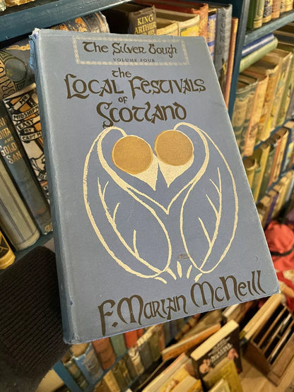 1968 The Silver Bough : Local Festivals of Scotland (Vol 4) F Marian McNeill