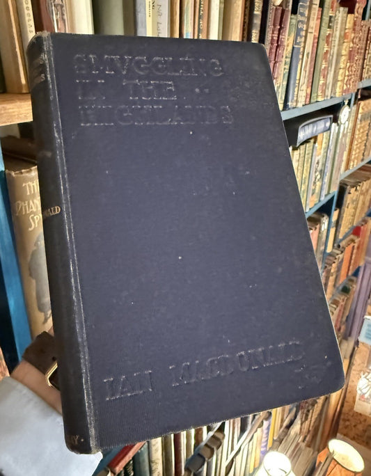 Smuggling in the highlands : Account of Highland Whisky Smuggling Stories 1914
