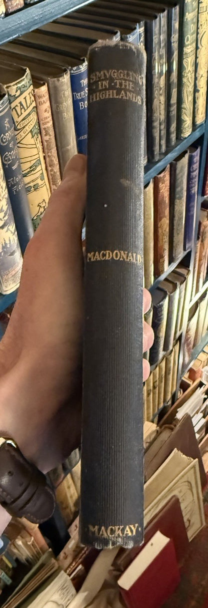 Smuggling in the highlands : Account of Highland Whisky Smuggling Stories 1914