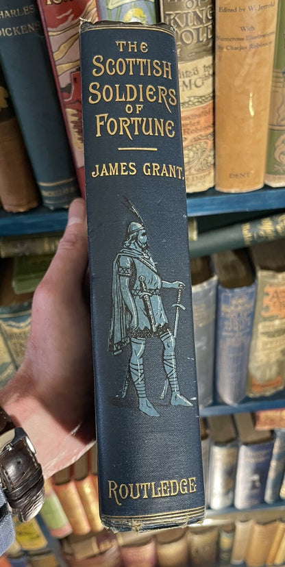 1889 The Scottish Soldier of Fortune : James Grant : Scotland Military