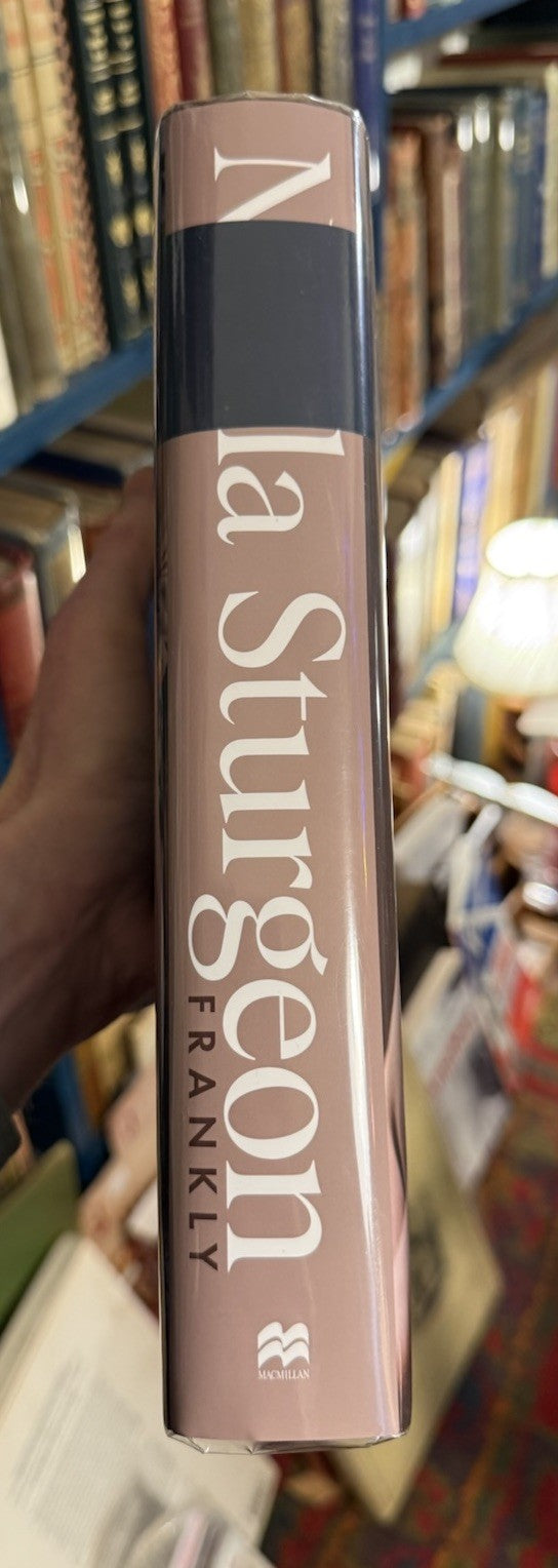 Nicola Sturgeon : Frankly (Signed at Topping) First Edition : Scottish Politics