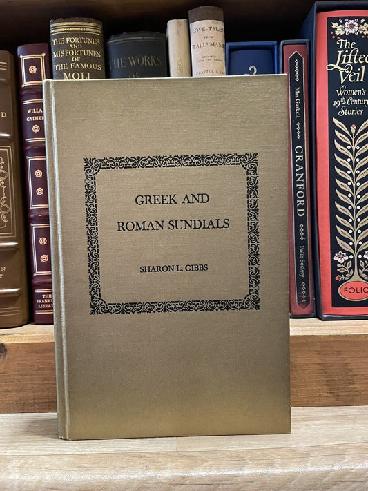 Greek and Roman Sundials : Sharon L Gibbs : Yale University 1976