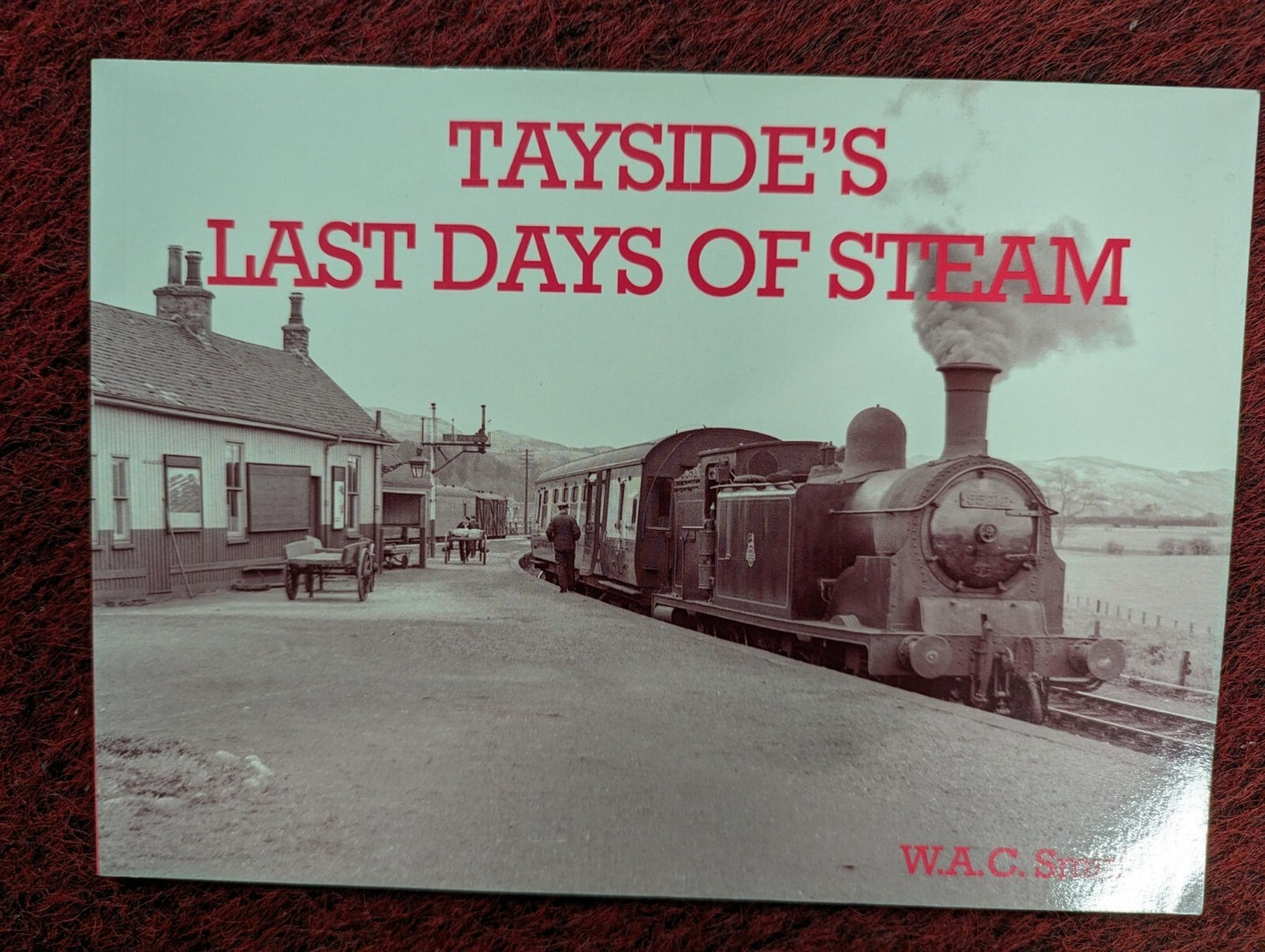 Tayside's Last Days of Steam: Photographs : Local History VGC
