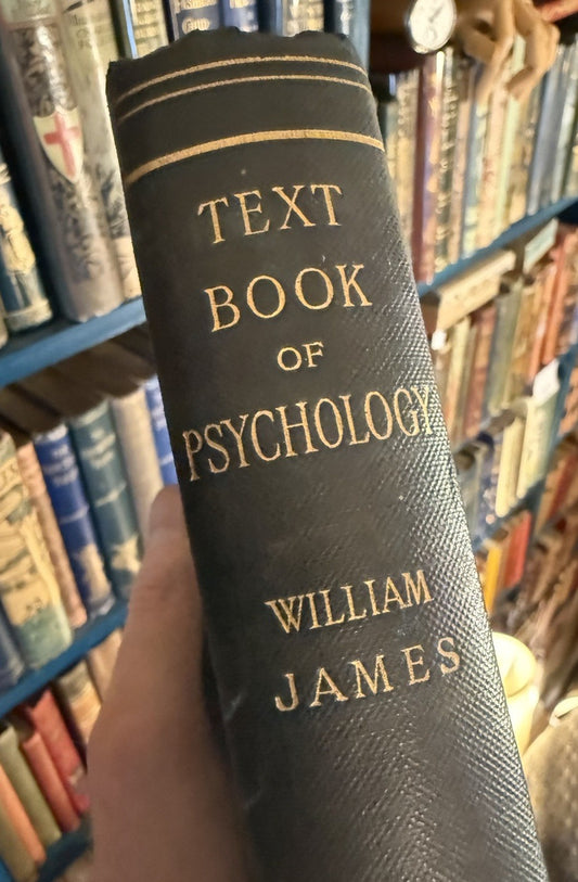 Text book of Psychology : William James : Macmillan 1892 : First Edition